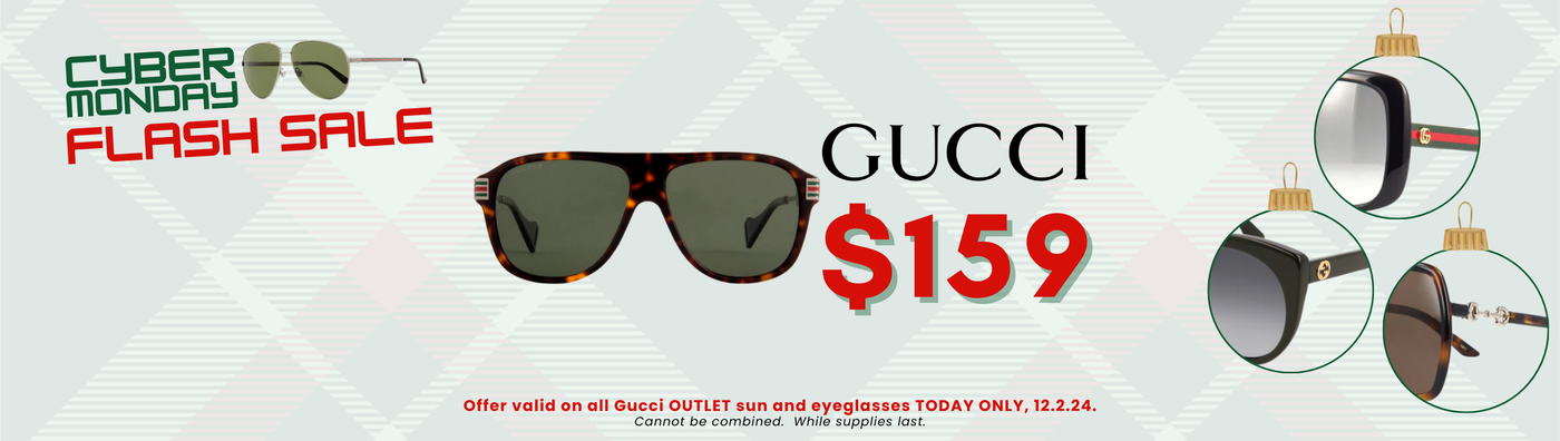 Cyber Monday - $159 Gucci Styles